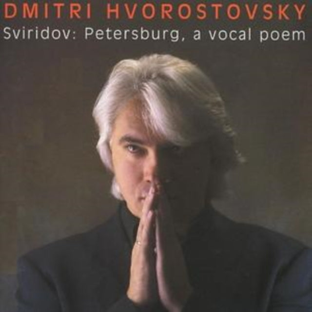 Petersburg, a Vocal Poem; Six Romances (Hvorostovsky)