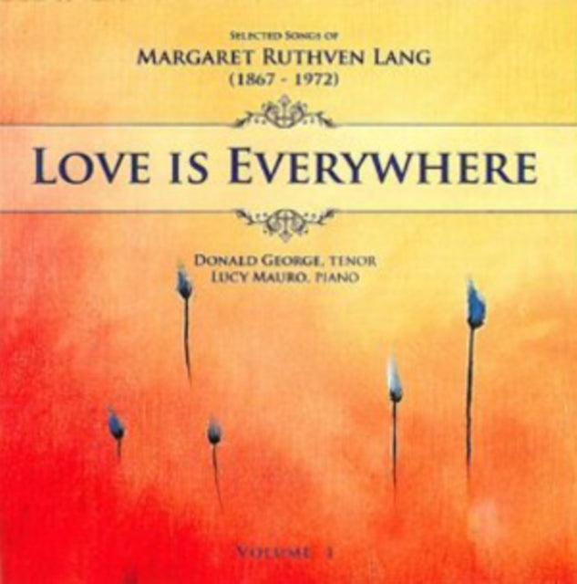 Margaret Ruthven Lang: Love Is Everywhere