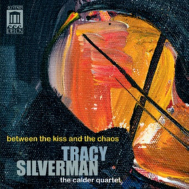 Tracy Silverman: Between the Kiss and the Chaos