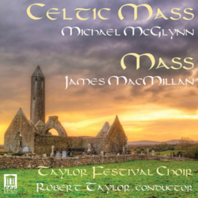 Michael McGlynn: Celtic Mass/James MacMillan: Mass