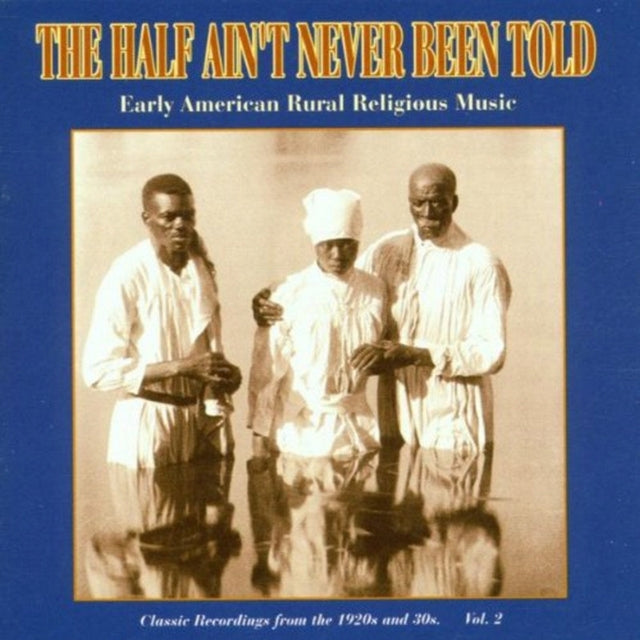 The Half Ain't Never Been Told, Vol.2