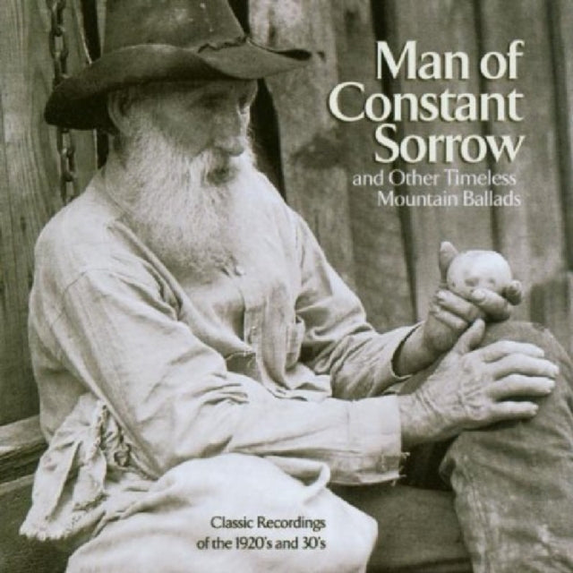 Man of Constant Sorrow and Other Timeless Mountain Ballads