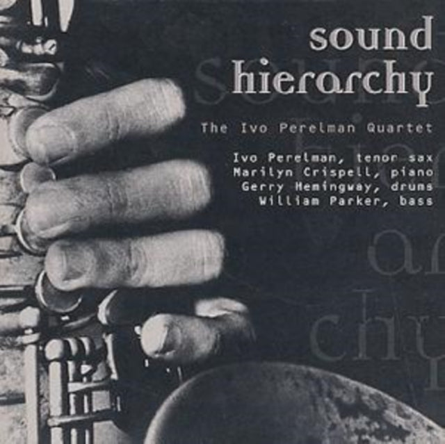 Ivo Perelman Quartet: Sound Hierarchy