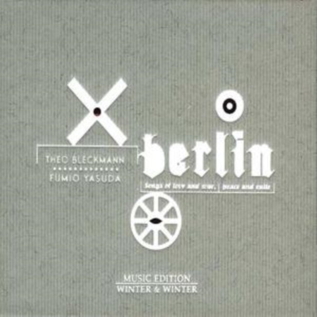 Berlin - Songs of Love and War, Peace and Exile