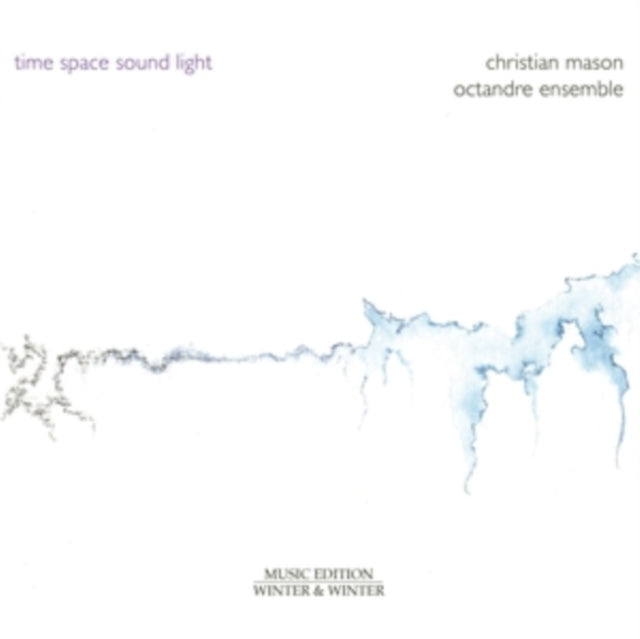 Christian Mason: Time - Space - Sound - Light