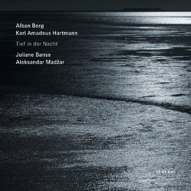 Alban Berg/Karl Amadeus Hartmann: Tief in Der Nacht
