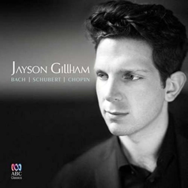 Jayson Gillham: Bach/Schubert/Chopin
