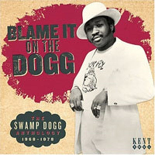 Blame It On the Dogg - The Swamp Dogg Anthology 1968-1978