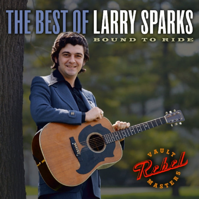 Best of Larry Sparks, The: Bound to Ride