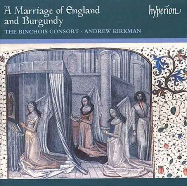 Marriage of England and Burgundy (Kirkman, Binchois Consort)