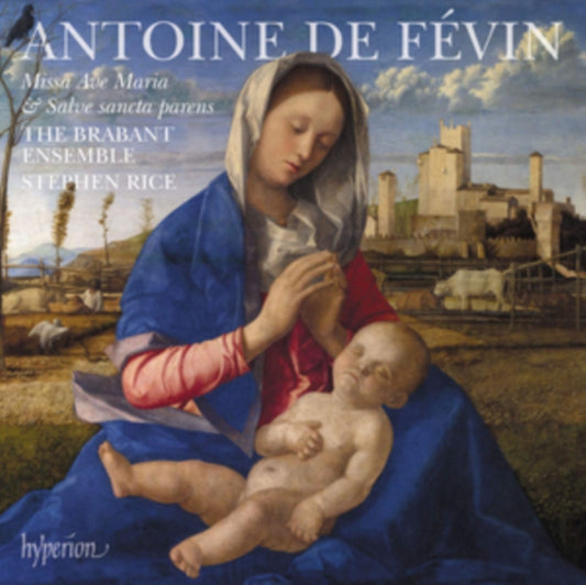 Antoine De Févin: Missa Ave Maria & Missa Salve Sancta Parens
