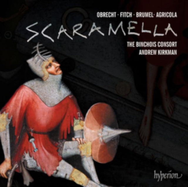 Obrecht/Fitch/Brumel/Agricola: Scaramella