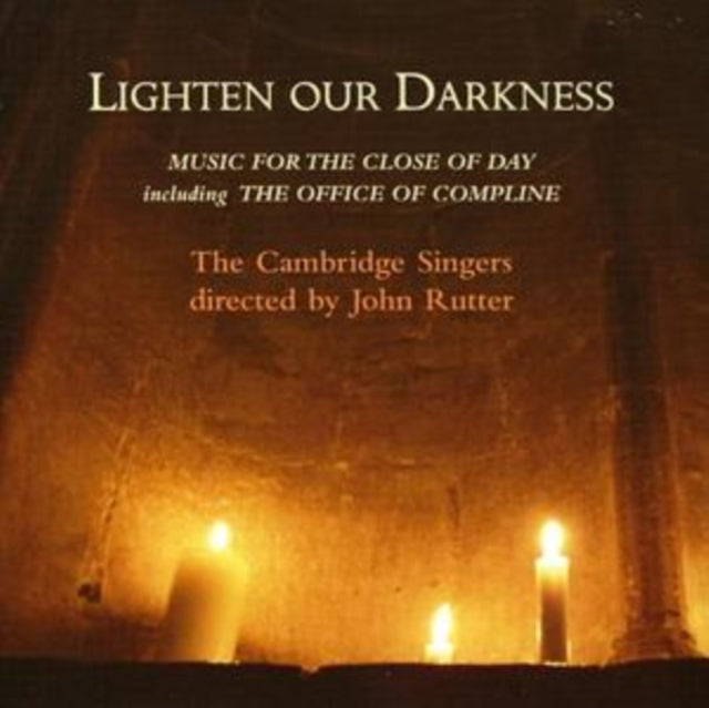 Lighten Our Darkness (The Cambridge Singers, Rutter)