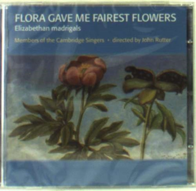 Flora Gave Me Fairest Flowers: 21 Madrigals (Rutter)