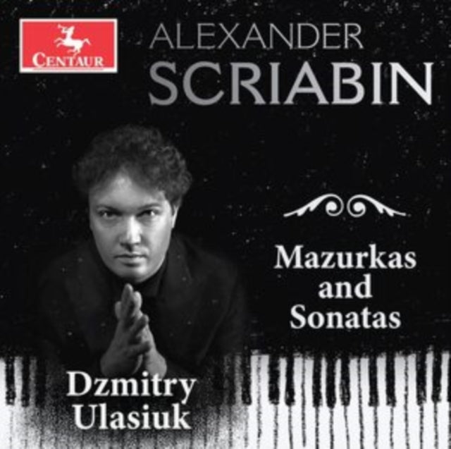 Alexander Scriabin: Mazurkas and Sonatas
