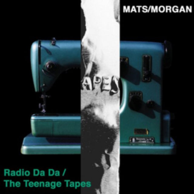 Radio Da Da/The Teenage Tapes