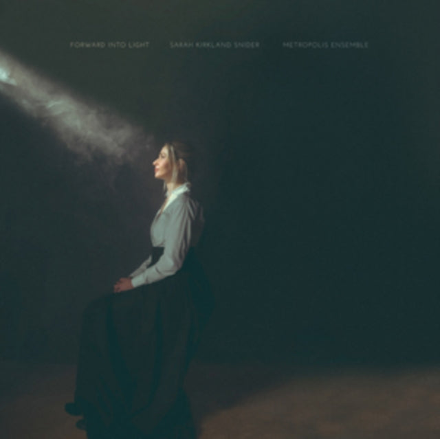 Sarah Kirkland Snider: Forward into light