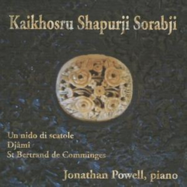 Kaikhosru Shapurji Sorabji: Un Nido Di Scatole/Djâmî/...