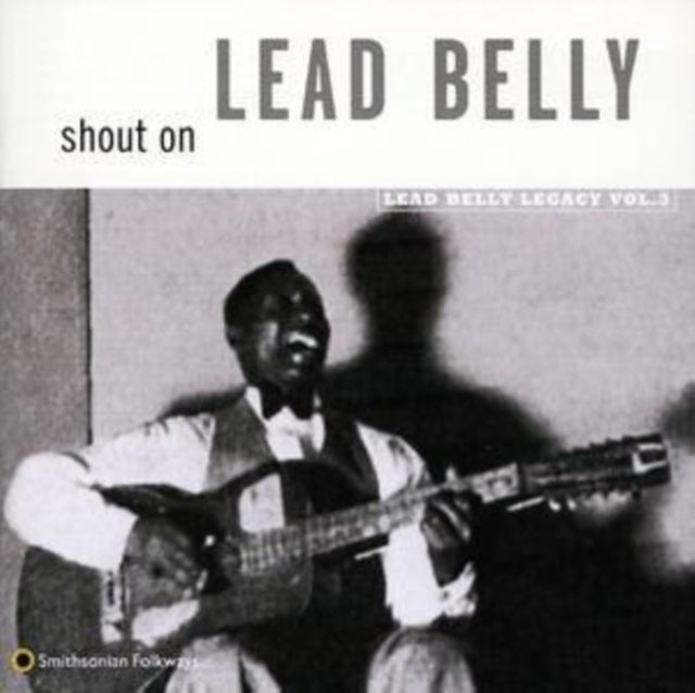 Shout On - Lead Belly Legacy Vol. 3