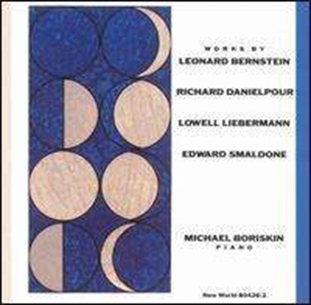 Works for Piano by Bernstein, Danielpour, Liebermann, Smaldone