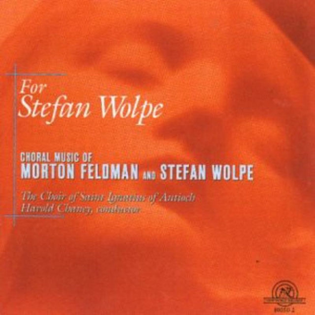Choral Music of Morton Feldman and Stefan Wolpe