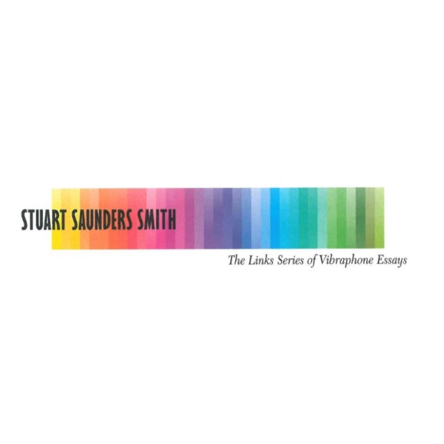 Stuart Saunders Smith: The Link Series of Vibraphone Essays