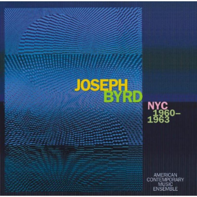 Joseph Byrd: NYC 1960-1963