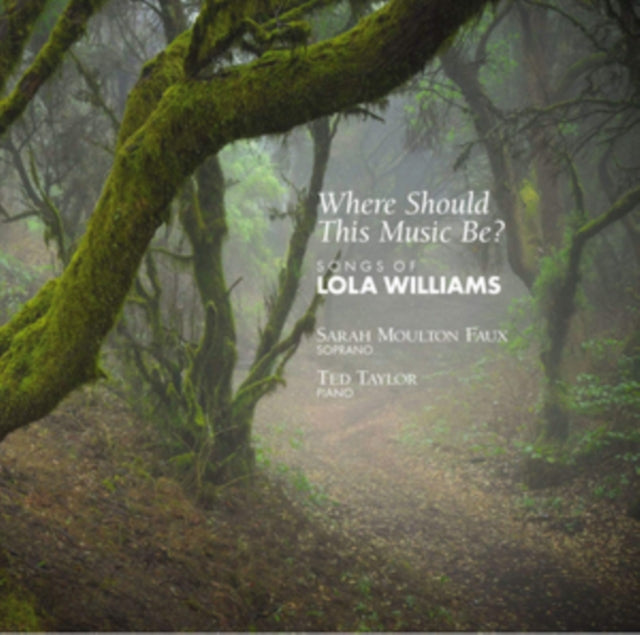 Where Should This Music Be?: Songs of Lola Williams