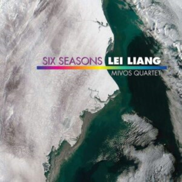 Lei Liang: Six Seasons