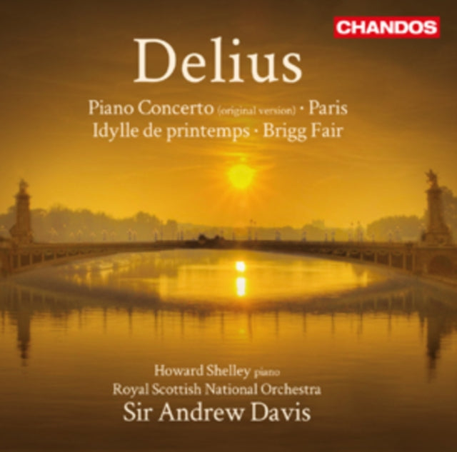 Delius: Piano Concerto/Paris/Idylle De Printemps/Brigg Fair