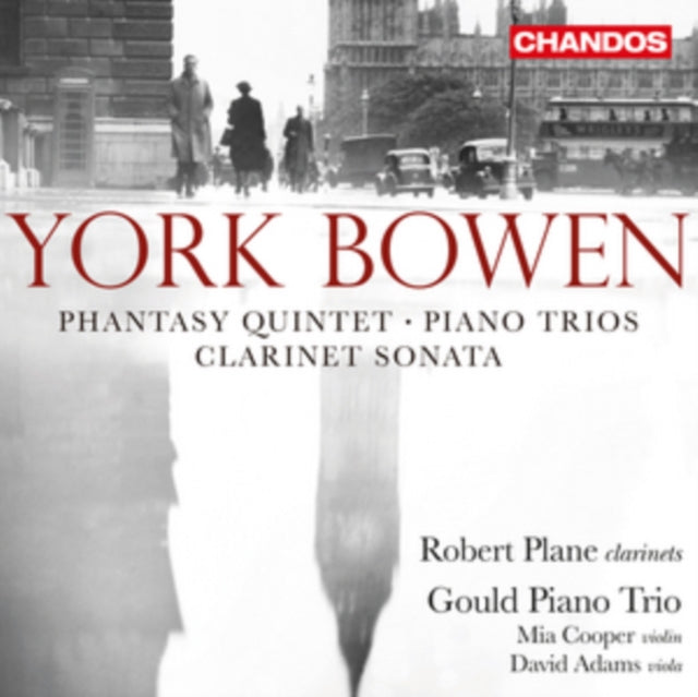 York Bowen: Phantasy Quintet/Piano Trios/Clarinet Sonata
