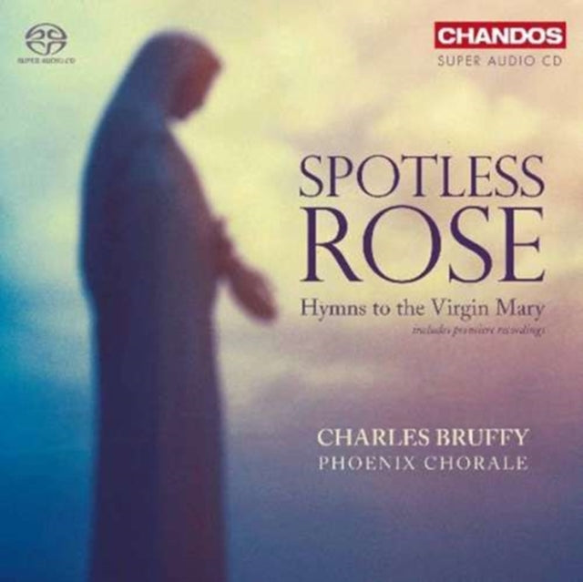 Spotless Rose: Hymns to the Virgin Mary (Bruffy)