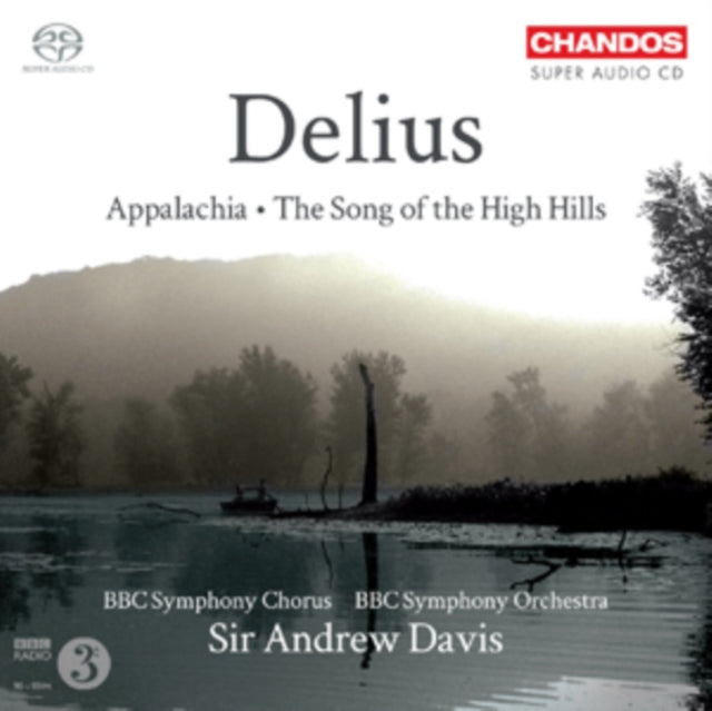 Delius: Appalachia/The Song of the High Hills