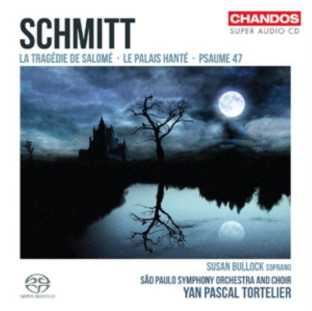 Schmitt: La Tragedie De Salome/Le Palais Hante/Psaume 47