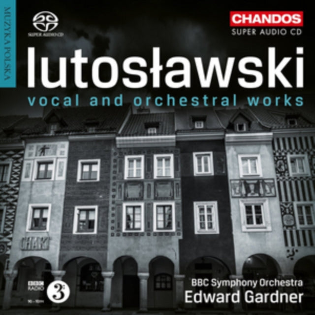 Lutoslawski: Vocal and Orchestral Works