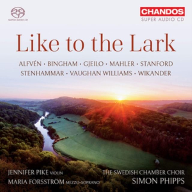 Like to the Lark: Alfven/Bingham/Gjeilo/Mahler/Stanford/...