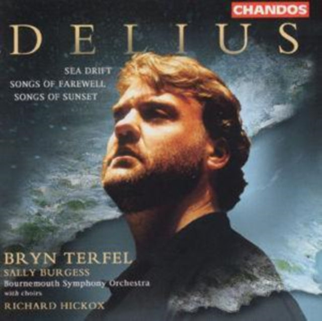 Delius: Sea Drift/Songs of Farewell/Songs of Sunset