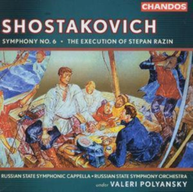 Symphony No. 6 & The Execution of Stepan Razin - Dmitri Shostakov