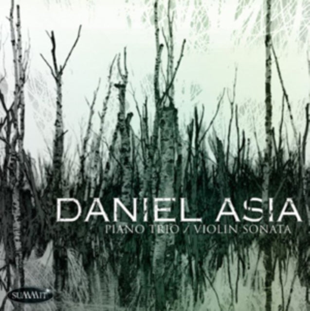 Daniel Asia: Piano Trio/Violin Sonata