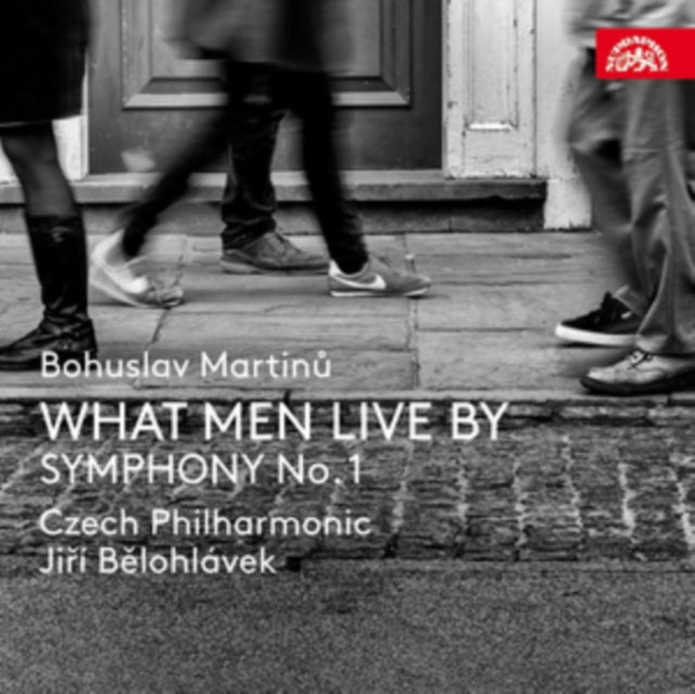 Bohuslav Martinu: What Men Live By/Symphony No. 1
