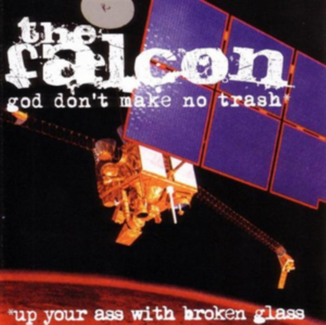 God Don't Make No Trash... Up Your Ass With Broken Glass