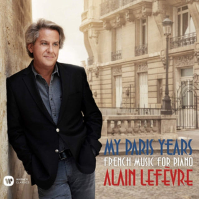 Alain Lefèvre: My Paris Years - French Music for Piano