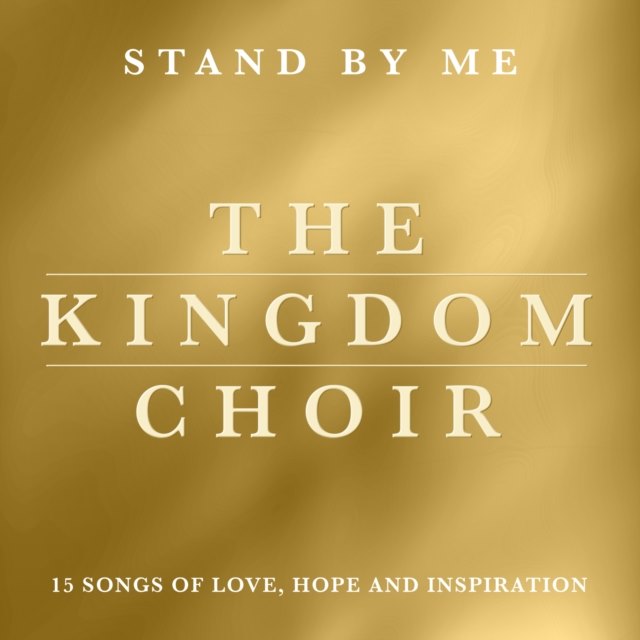 The Kingdom Choir: Stand By Me