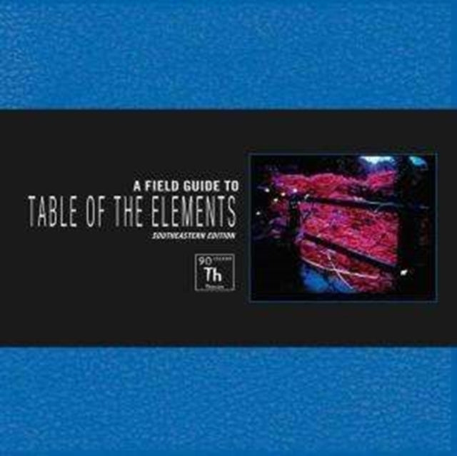 A Field Guide to Table of the Elements (Southeast Edition)