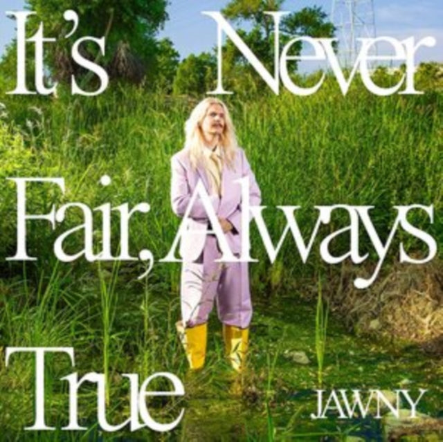 It's Never Fair, Always True