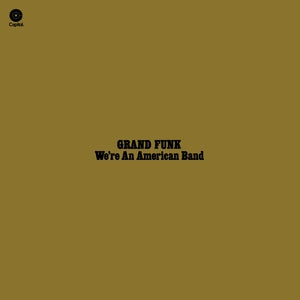 We're an American Band (Limited Edition)