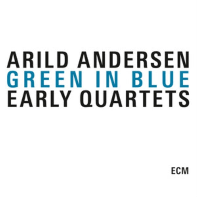 Arild Andersen: Green in Blue
