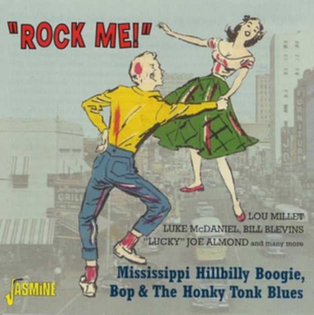 Rock Me: Mississippi Hillbilly Boogie, Bop and Honky Tonk