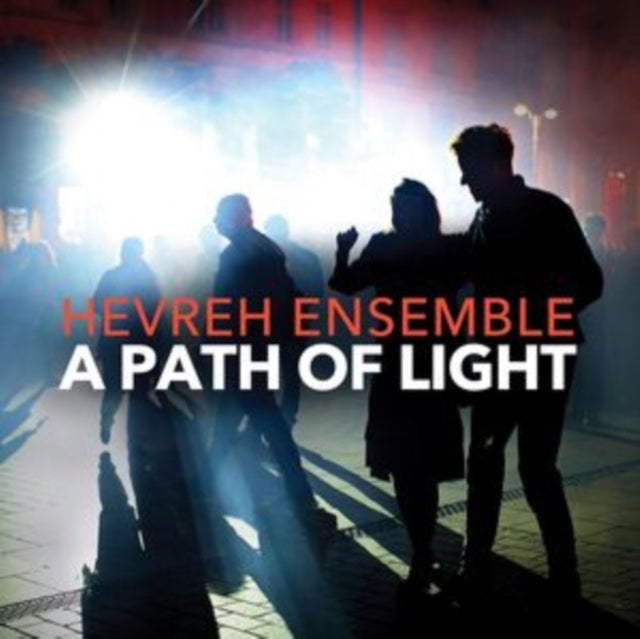 The Hevreh Ensemble: A Path of Light