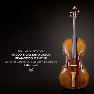 The Greco Brothers: Works for Violoncello, Bass Violin & Keyboard